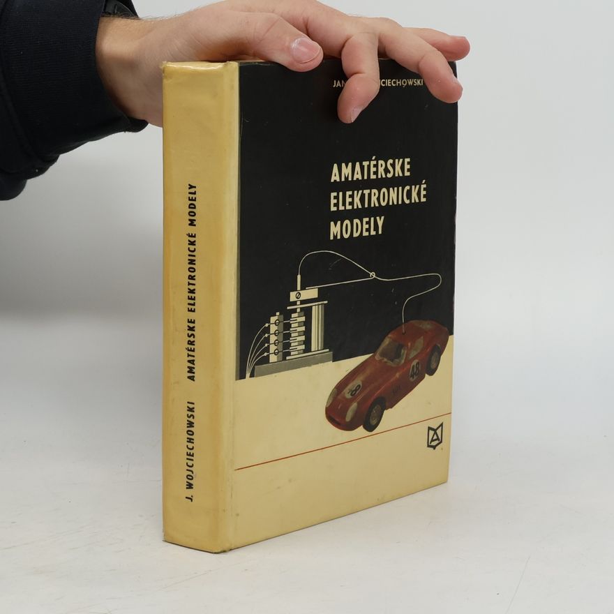 Janusz Wojciechowski Amatérské elektronické modely