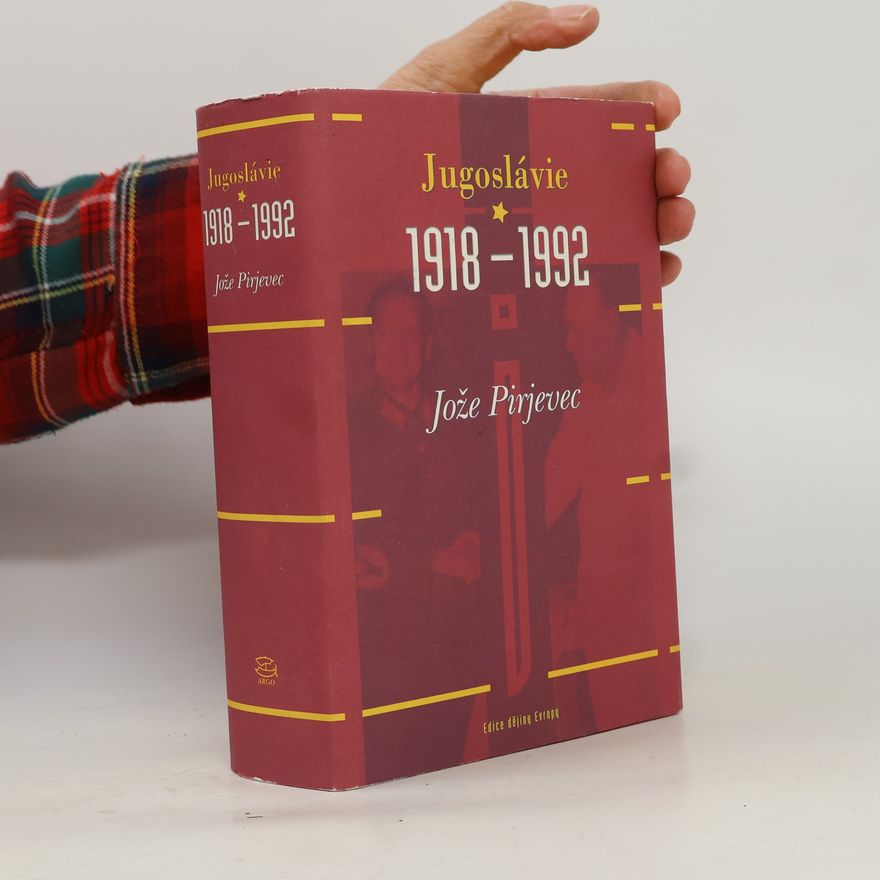 Jože Pirjevec Jugoslávie 1918-1992