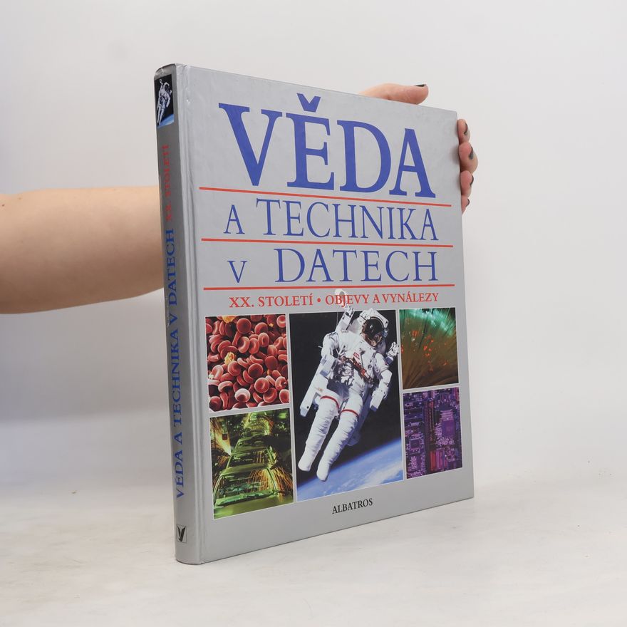 Gabriela Hyková Věda a technika v datech. XX. století. Objevy a vynálezy