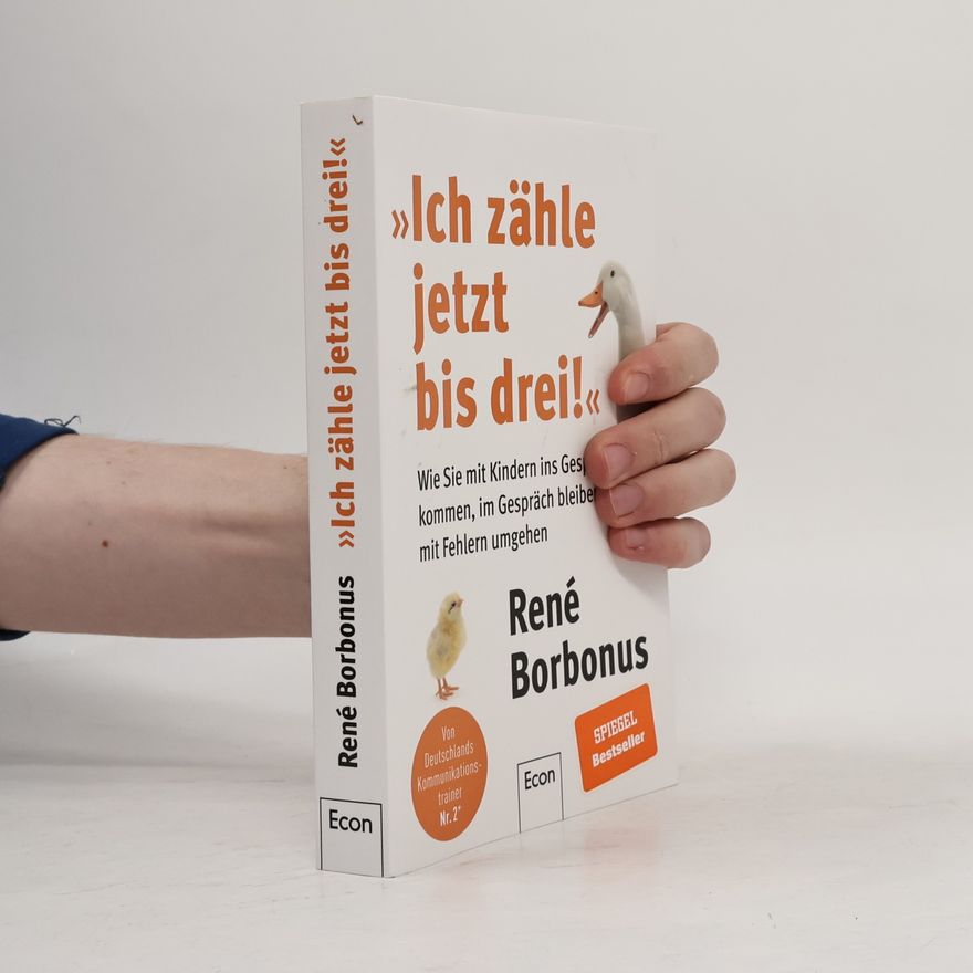 Rene Borbonus »Ich zähle jetzt bis drei!«