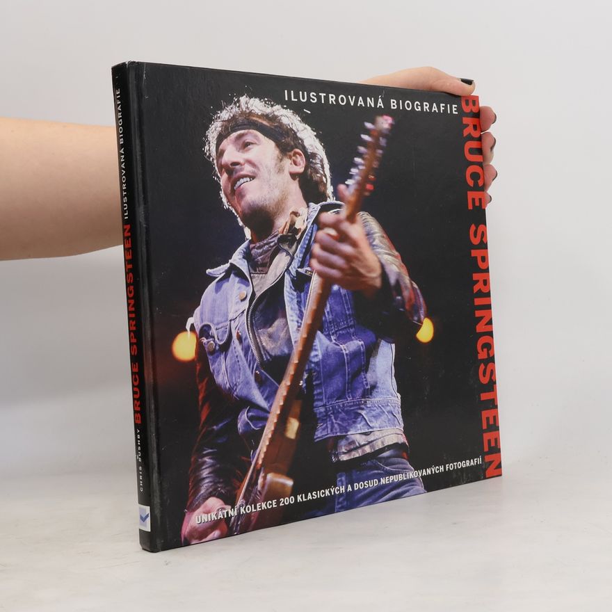 Chris Rushby Bruce Springsteen : ilustrovaná biografie