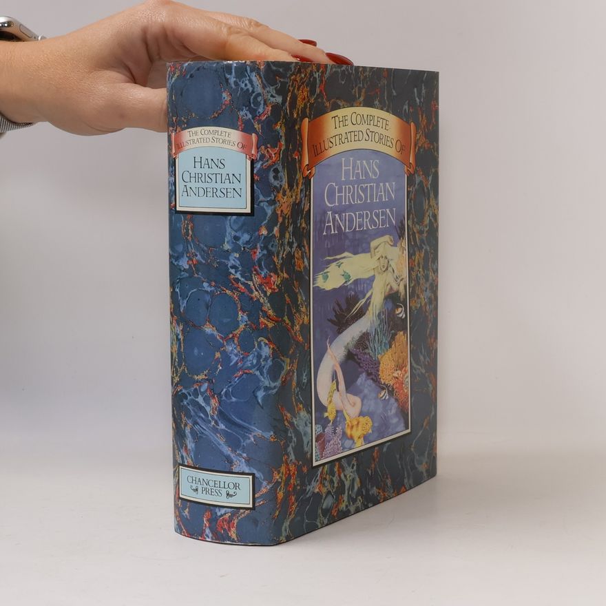Hans-Christian Andersen The Complete Illustrated Stories of Hans Christian Andersen