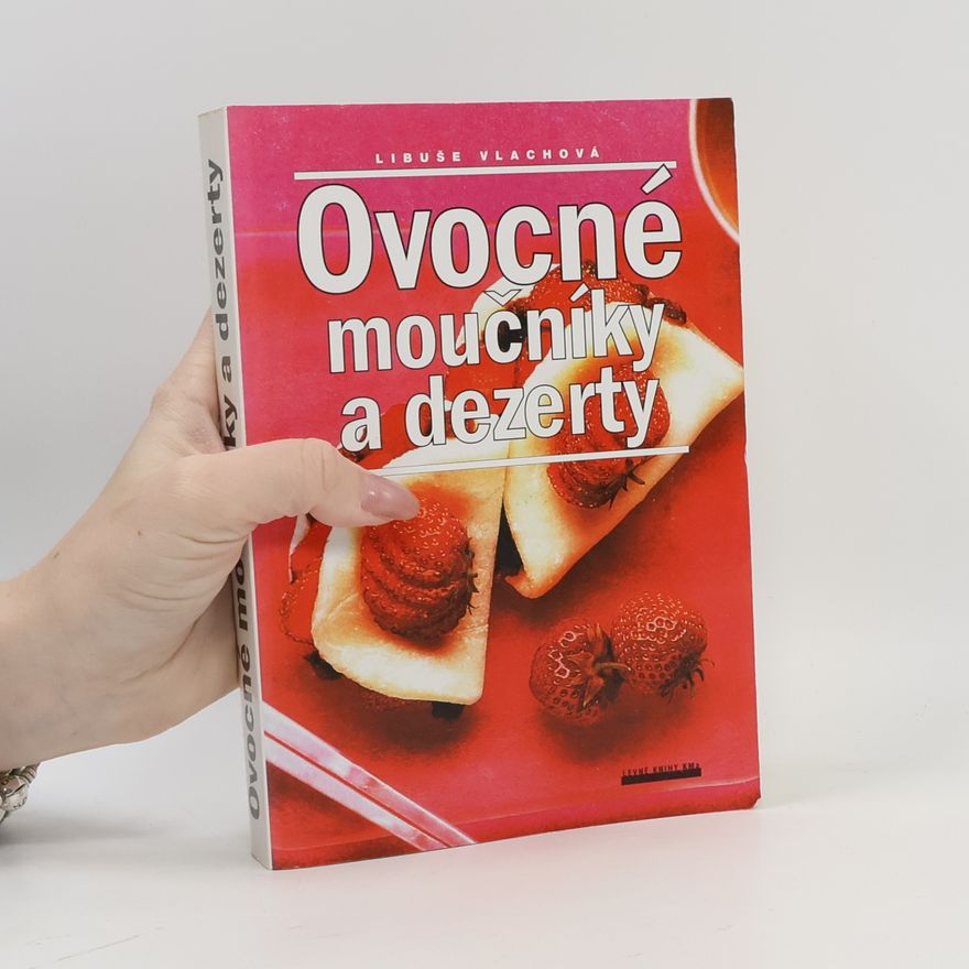 Libuše Vlachová Ovocné moučníky a dezerty