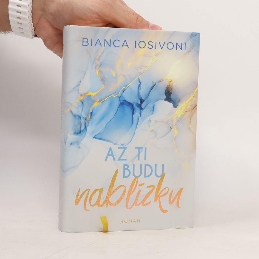 Bianca Iosivoni Až ti budu nablízku
