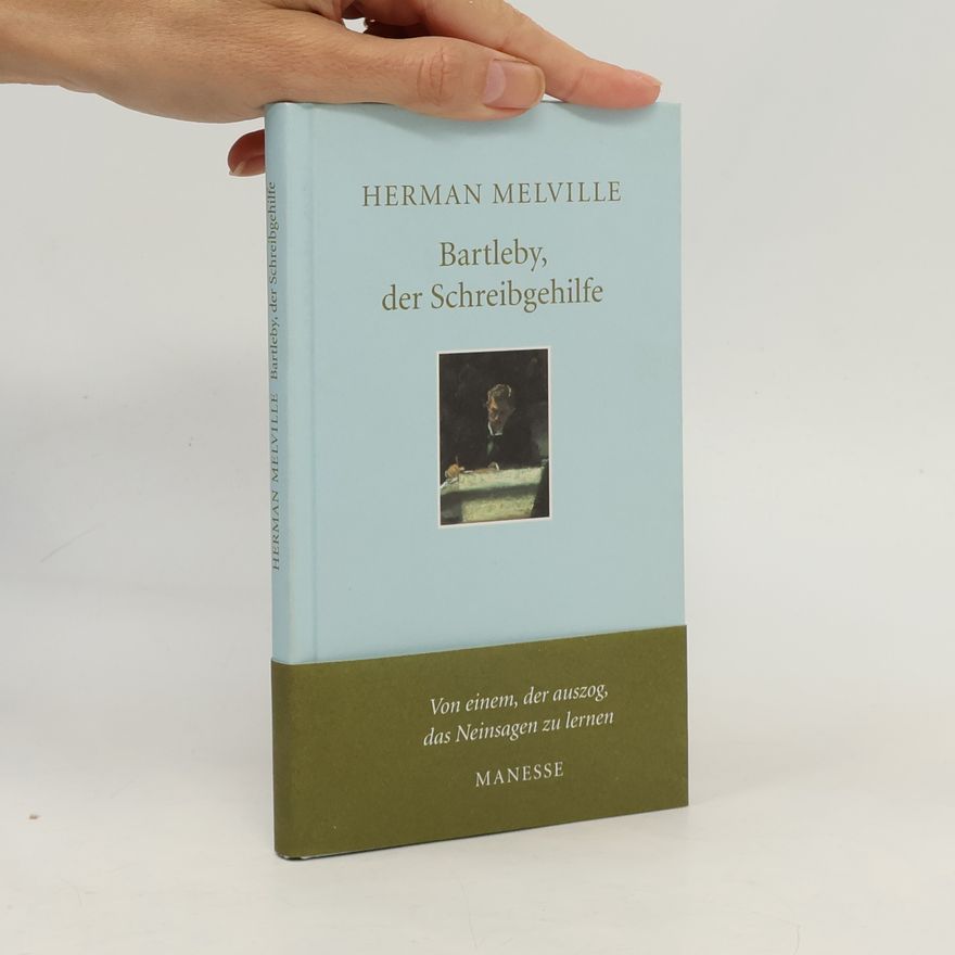 Herman Melville Bartleby, der Schreibgehilfe