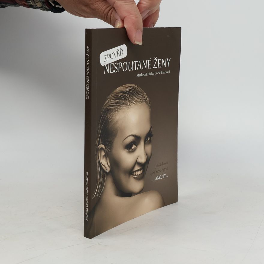 Lucie Balážová Zpověď nespoutané ženy