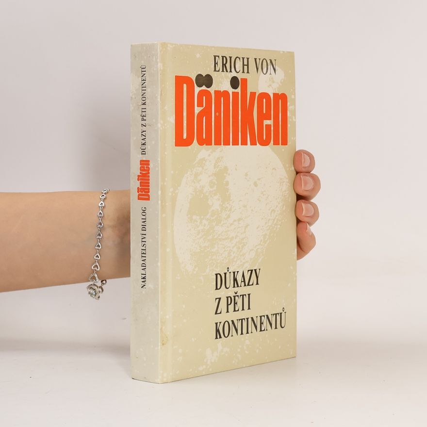 Erich von Däniken Důkazy z pěti kontinentů