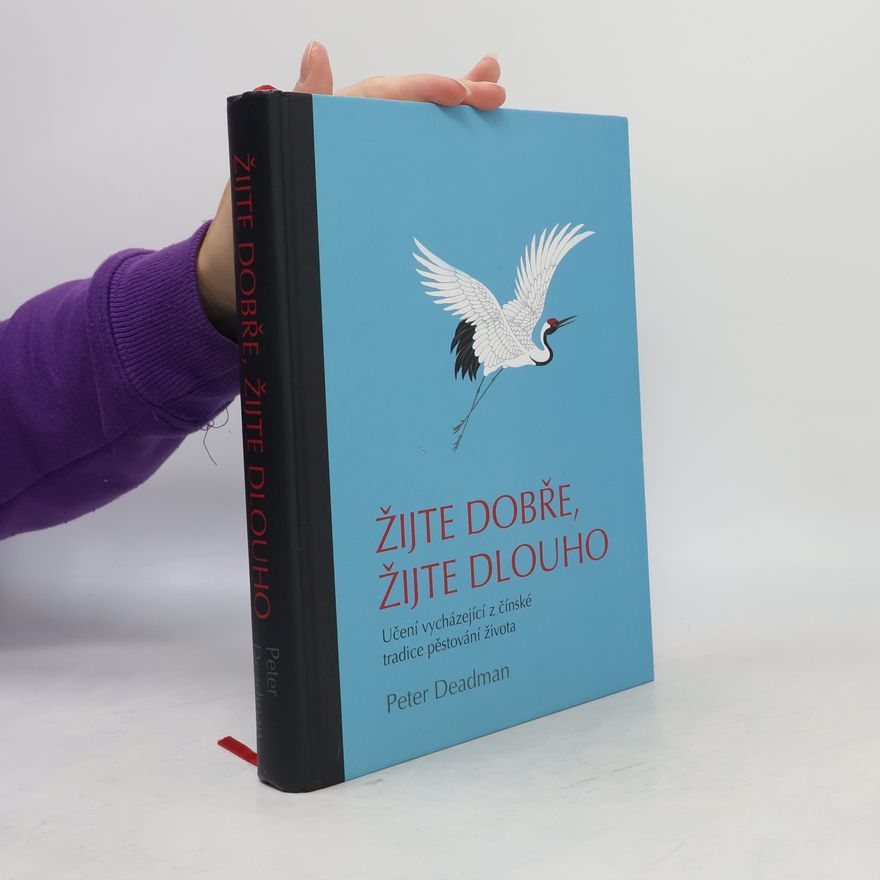 Peter Deadman Žijte dobře, žijte dlouho