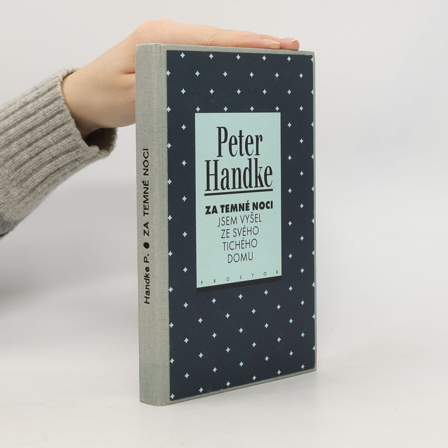 Peter Handke Za temné noci jsem vyšel ze svého tichého domu