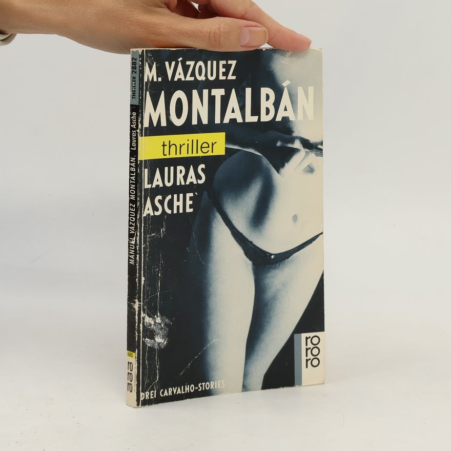 Manuel Vázquez Montalbán Lauras Asche. Drei Carvalho-Stories