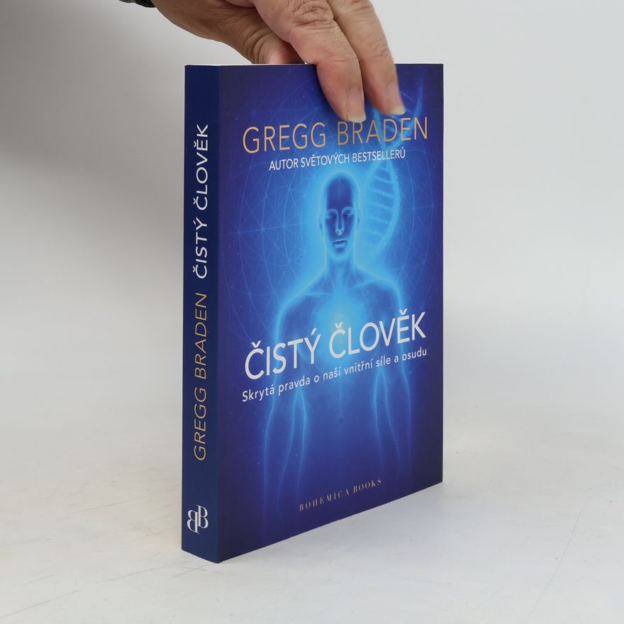 Gregg Braden Čistý člověk