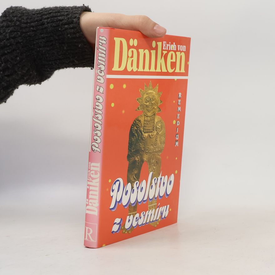 Erich von Däniken Posolstvo z vesmíru