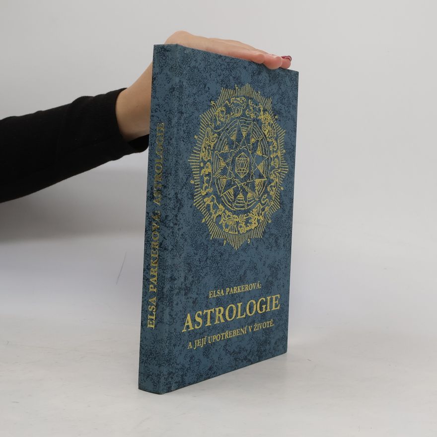 Else Parker Astrologie a její upotřebení v životě