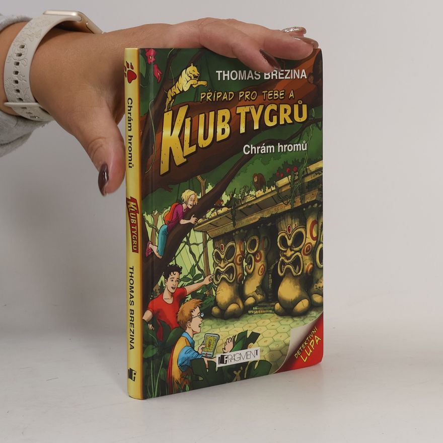 Thomas Brezina Případ pro Tebe a Klub Tygrů: Chrám hromů