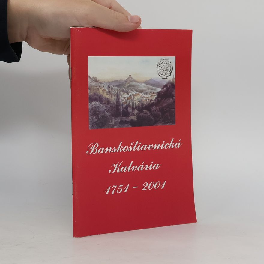 Kolektiv autorů Banskoštiavnická Kalvária, 1751-2001