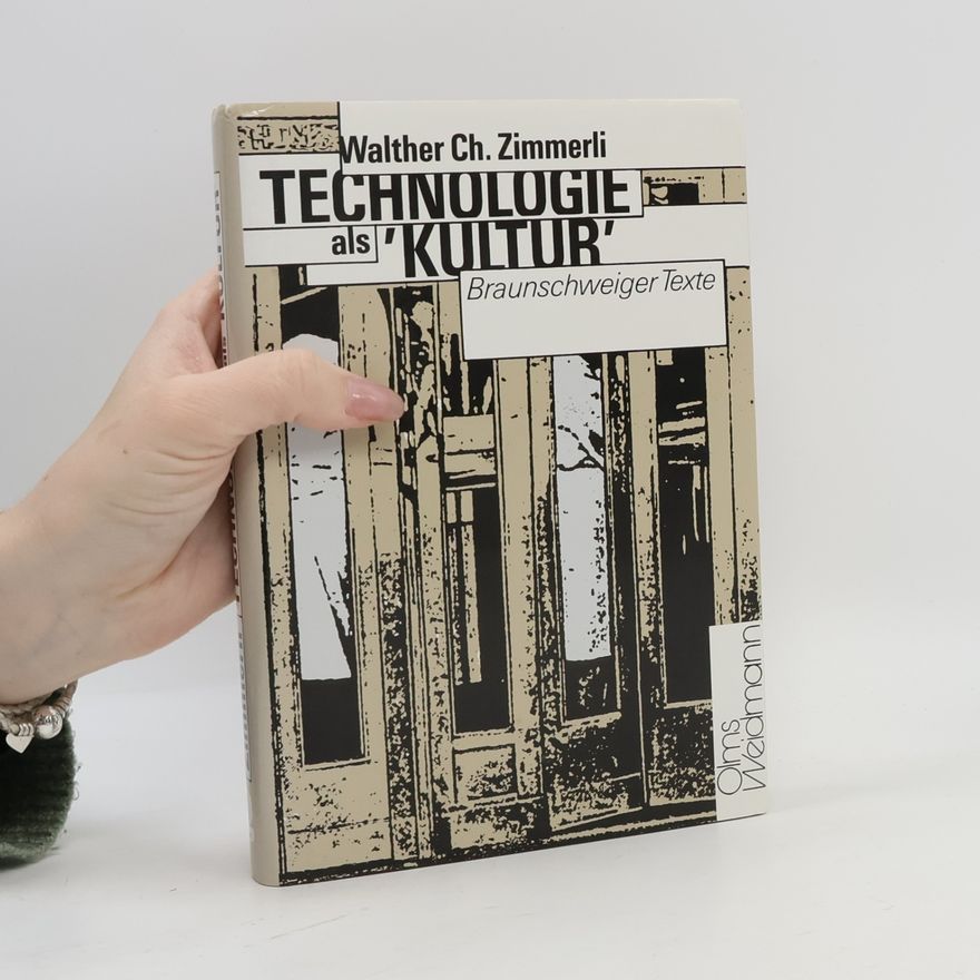Walther Christoph Zimmerli Technologie als 'Kultur'