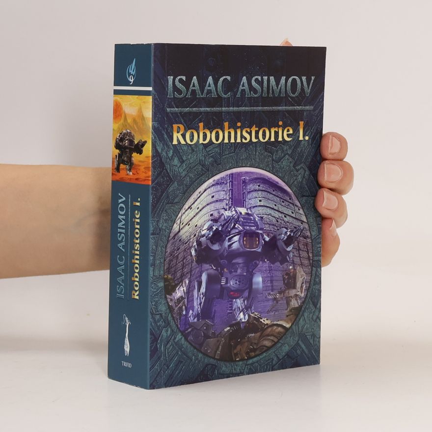 Isaac Asimov Robohistorie I.