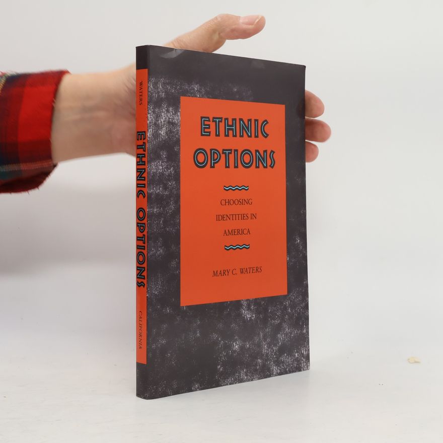 Mary C. Waters Ethnic Options. Choosing Identities in America
