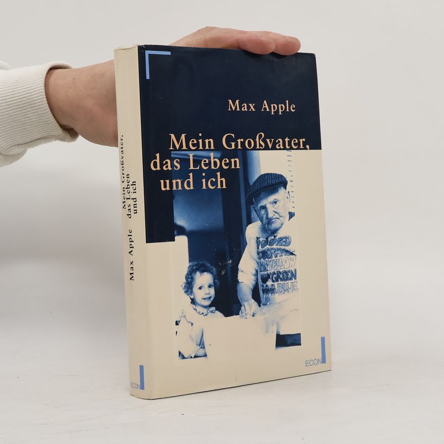 Max Apple Mein Grossvater, das Leben und ich