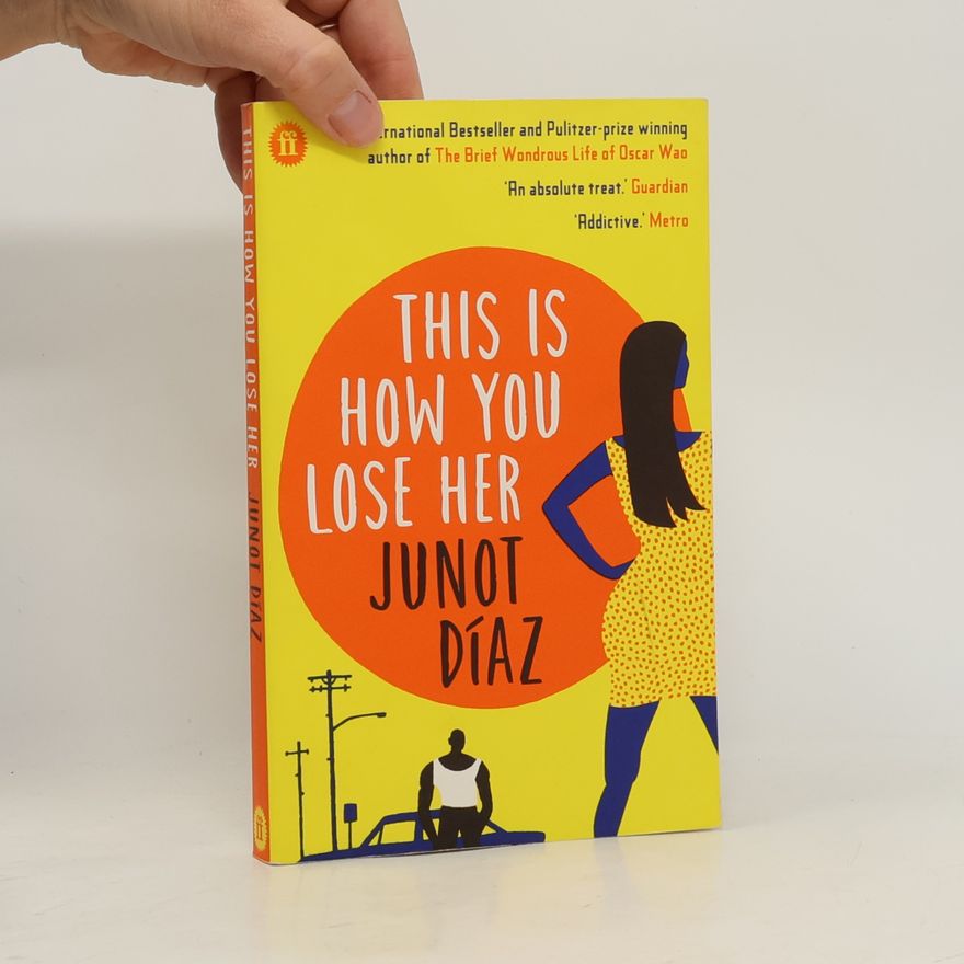 Junot Díaz This Is How You Lose Her