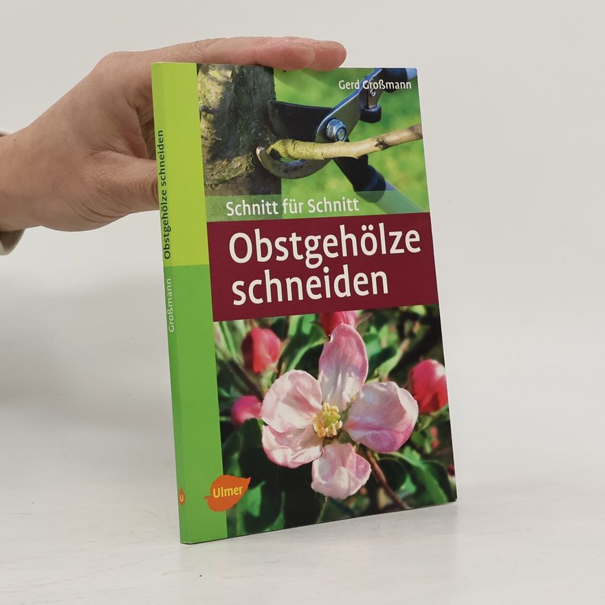 Gerd Großmann Obstgehölze schneiden