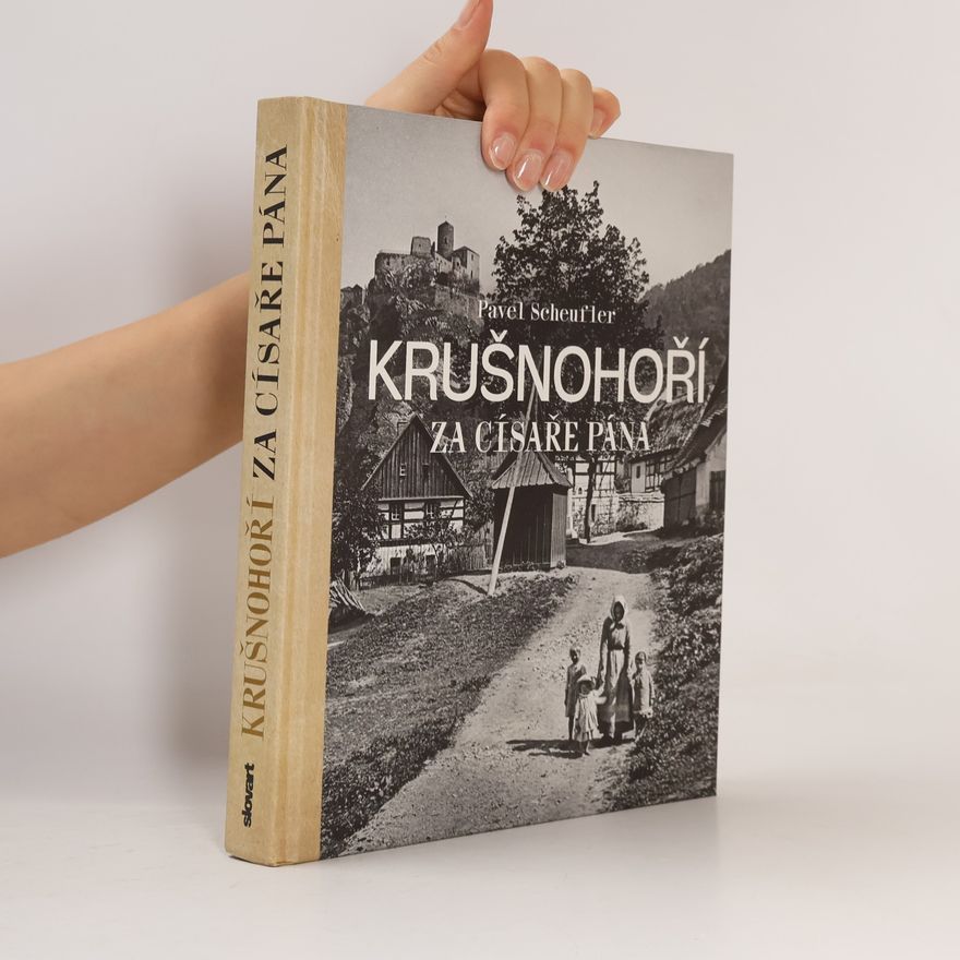 Pavel Scheufler Krušnohoří za císaře pána