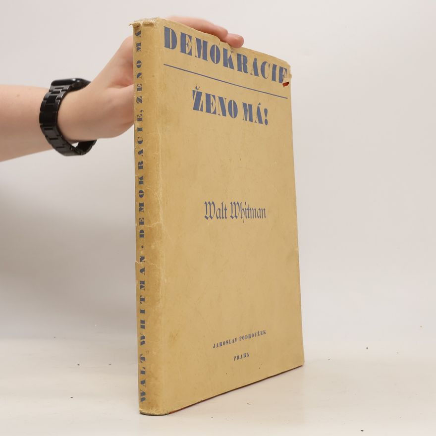 Walt Whitman Demokracie, ženo má!