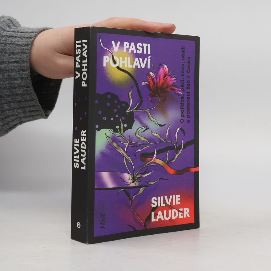 Silvie Lauder V pasti pohlaví. O politice, péči, sexu, násilí a postavení žen v Česku