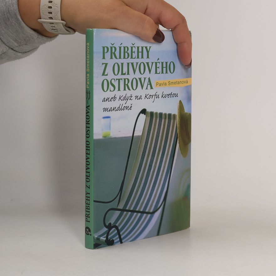 Pavla Smetanová Příběhy z olivového ostrova, aneb když na Korfu kvetou mandloně