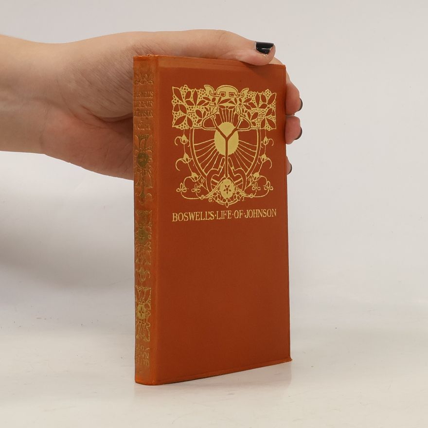 James Boswell The Life of Samuel Johnson, L. L. D.