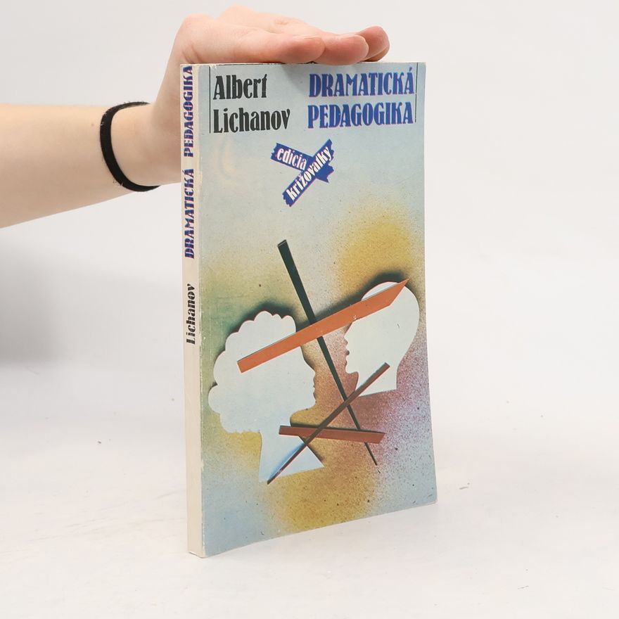 Al bert Anatol jevič Lichanov Dramatická pedagogika