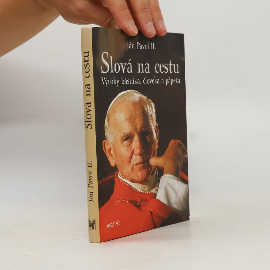 Ján Kamenistý Slová na cestu : výroky básnika, človeka a pápeža