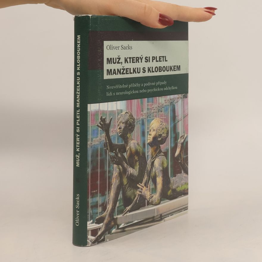 Oliver Sacks Muž, který si pletl manželku s kloboukem