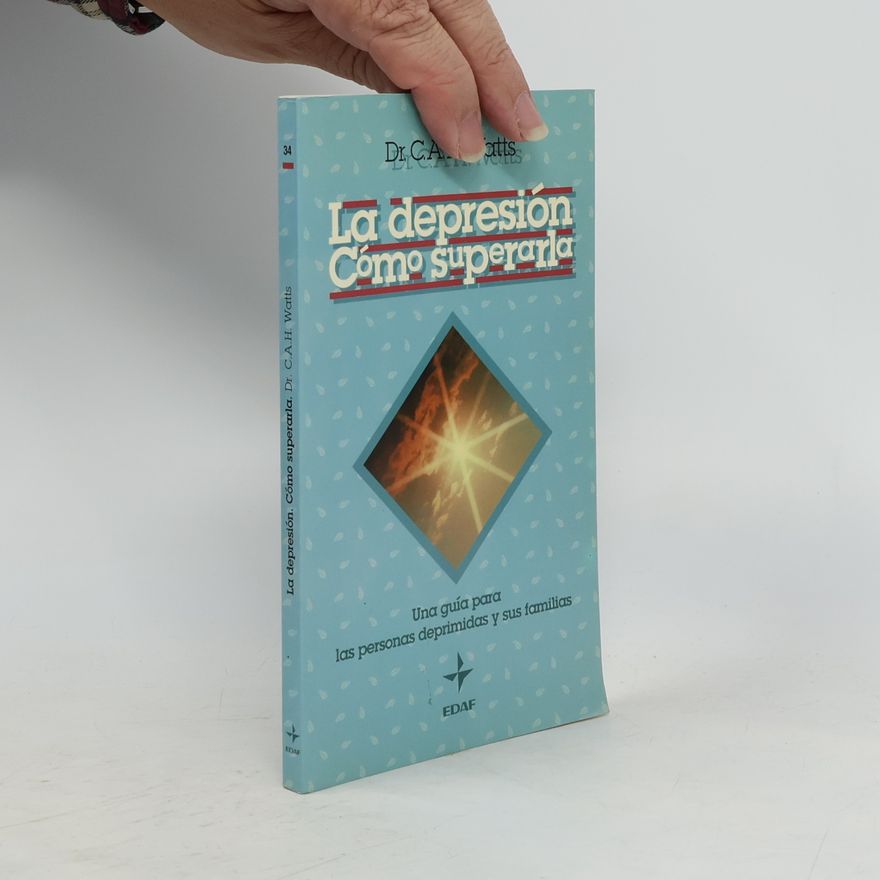 Dr. C.A.H. Watts La depresión cómo superarla