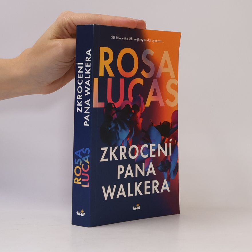 Rosa Lucas Zkrocení pana Walkera