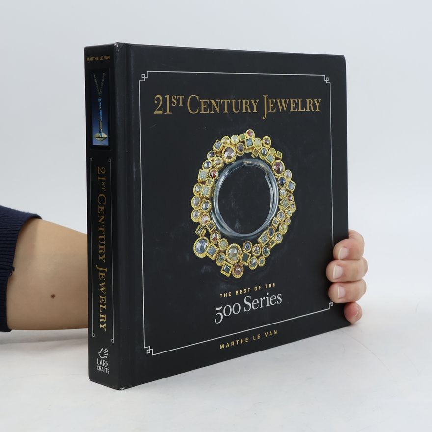 Marthe Le Van 500 Series: 21st Century Jewelry