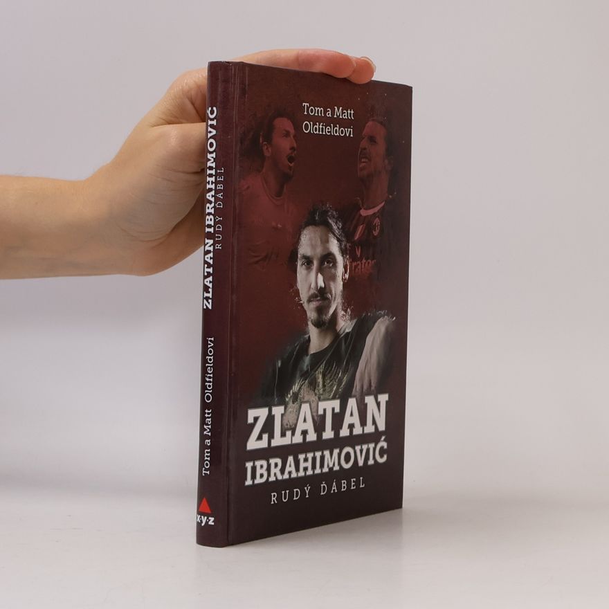 Tom Oldfield Zlatan Ibrahimovič: Rudý ďábel