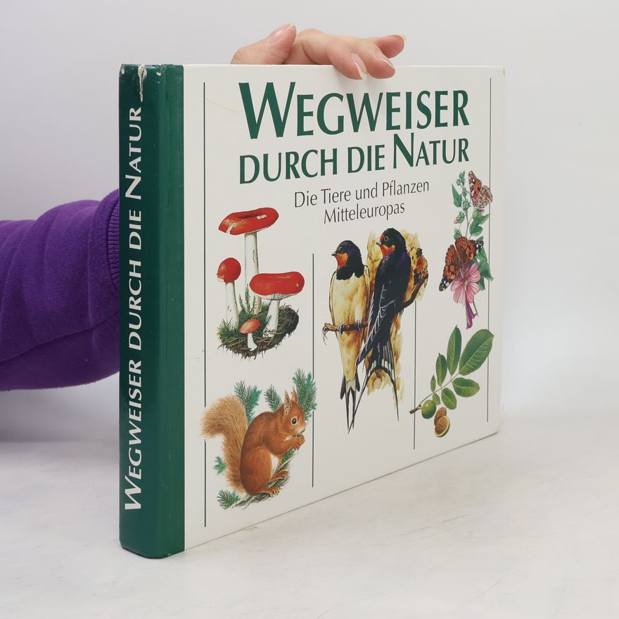Kolektiv autorů Wegweiser durch die Natur. Die Tiere und Pflanzen Mitteleuropas