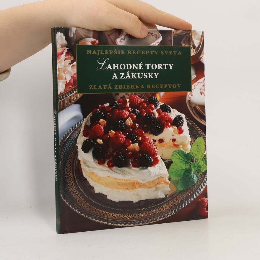 Kolektiv autorů Lahodné torty a zákusky