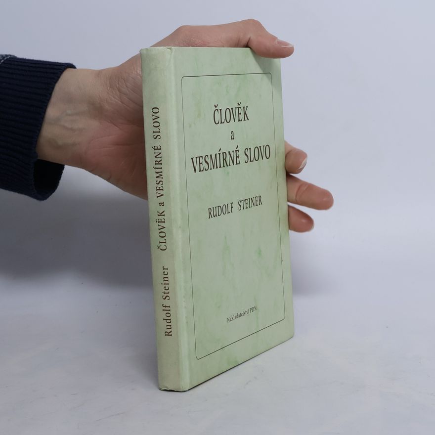 Rudolf Steiner Člověk a vesmírné slovo