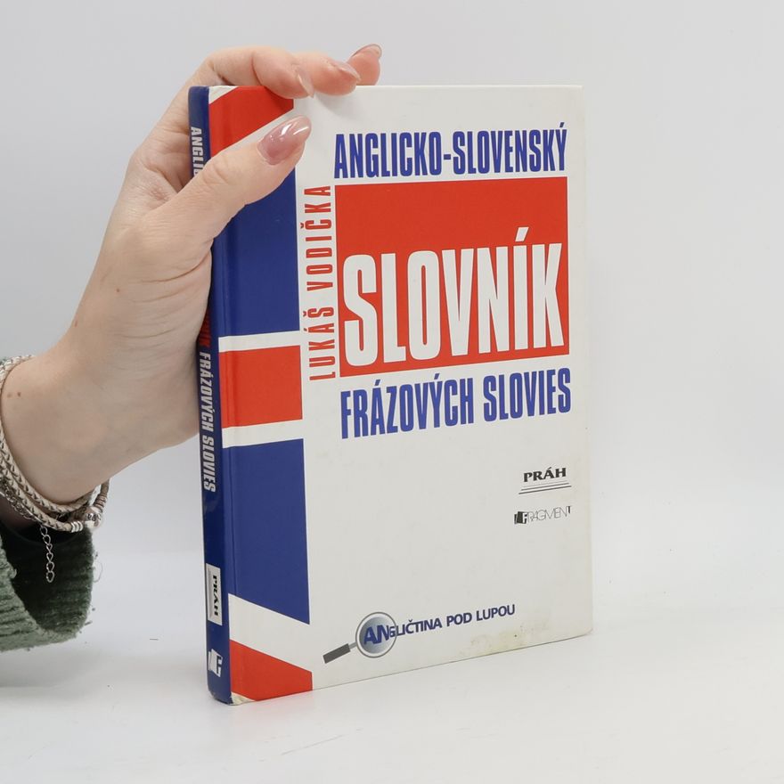 Lukáš Vodička Anglicko-slovenský slovník frázových slovies