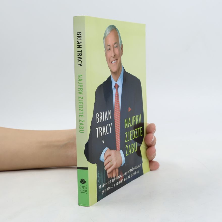 Brian Tracy Najprv zjedzte žabu