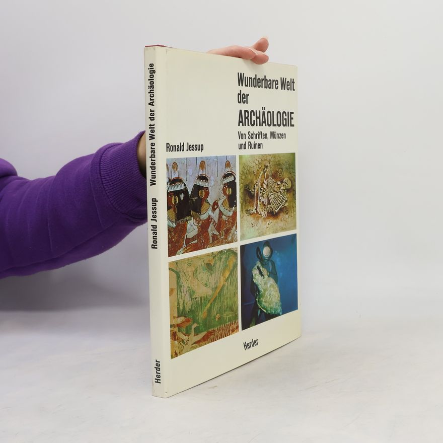 Ronald Jessup Die wunderbare Welt der Archäologie
