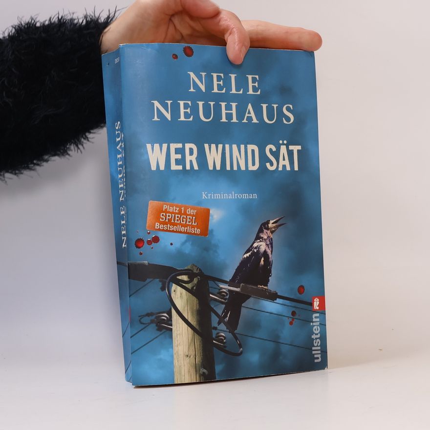 Nele Neuhaus Wer Wind sät : Kriminalroman
