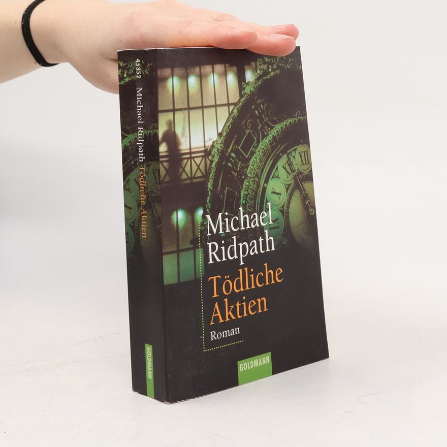 Michael Ridpath Tödliche Aktien. Sonderausgabe.
