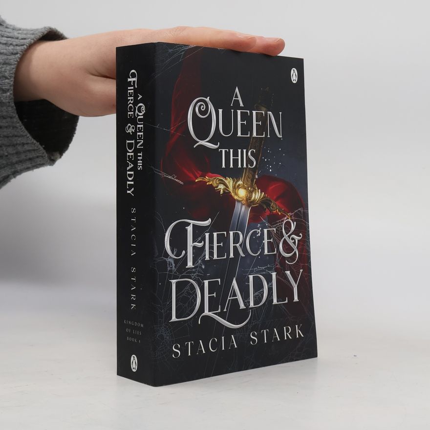 Stacia Stark A Queen This Fierce and Deadly