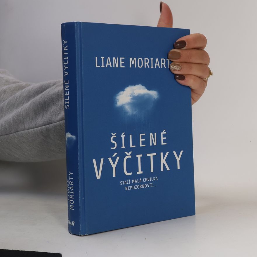 Liane Moriarty Šílené výčitky