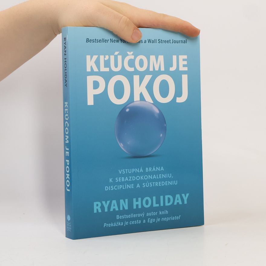 Ryan Holiday Kľúčom je pokoj