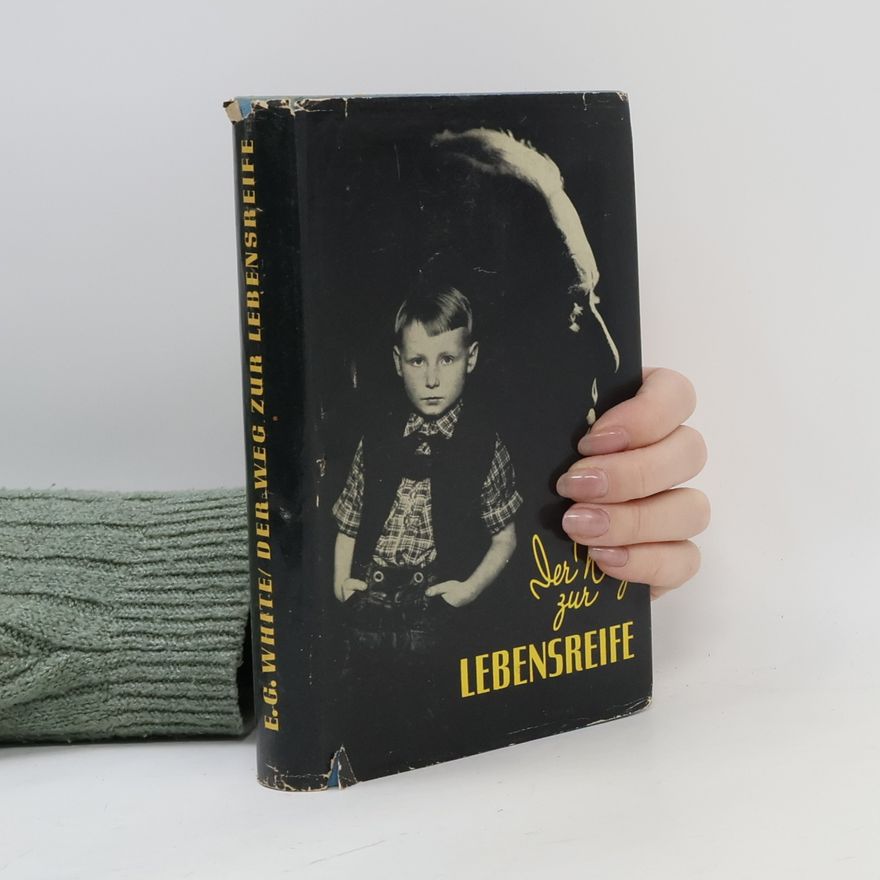 Ellen Gould Harmon White Der Weg zur Lebensreife