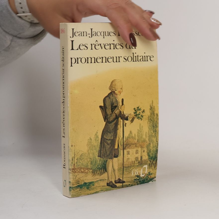 Jean-Jacques Rousseau Les Rèveries Du Promeneur Solitaire